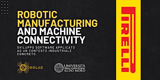 Immagine principale di Robotic Manufacturing and Machine Connectivity - UniBa RoboLab & Pirelli 
