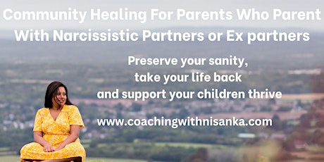 Community Healing For Parents Who Parent With Narcissistic Partners or Ex