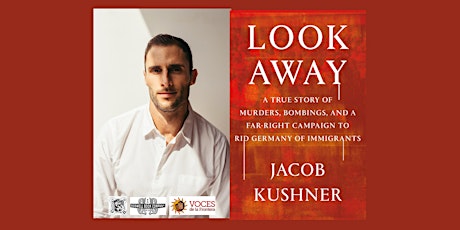 Jacob Kushner, author of LOOK AWAY - an in-person Boswell event