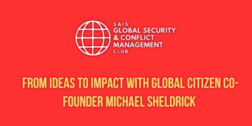 Imagem principal do evento From Ideas to Impact with Global Citizen Co-Founder Michael Sheldrick