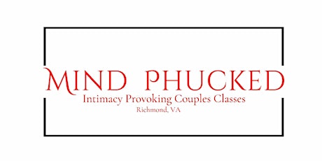 Mind Phucked: Couples Pleasure Mapping 101 primary image