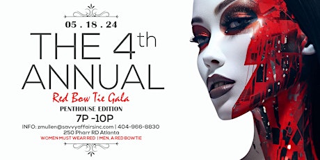 The 4th Annual Red Bow Tie Gala will be held on Saturday May 18 TH  7P -10P