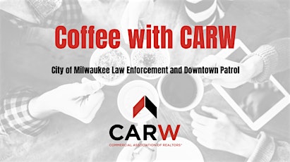 Coffee With CARW - City of Milwaukee Law Enforcement and Downtown Patrol