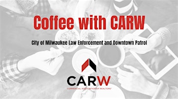 Image principale de Coffee With CARW - City of Milwaukee Law Enforcement and Downtown Patrol