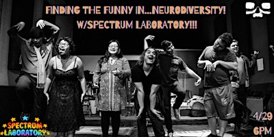 Imagen principal de Finding the Funny in…Neurodiversity! w/Spectrum Laboratory!!!