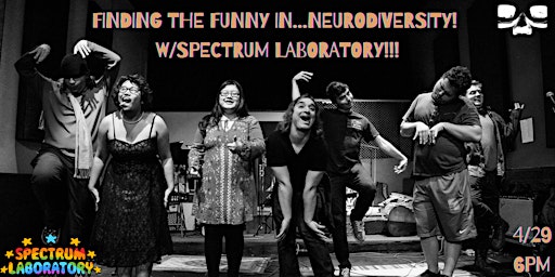 Imagen principal de Finding the Funny in…Neurodiversity! w/Spectrum Laboratory!!!