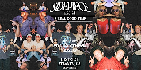 SIDEPIECE w/ MYLES ONEAL | Saturday April 20th 2024 | District Atlanta