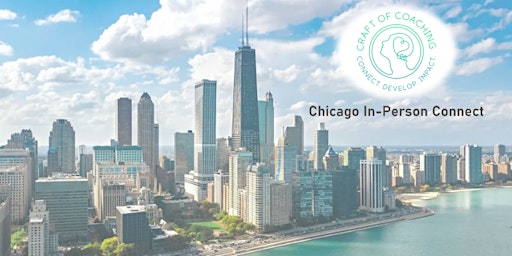 Image principale de Craft of Coaching  Chicago In-Person Connect!