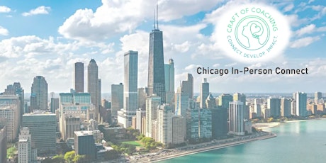 Craft of Coaching  Chicago In-Person Connect!