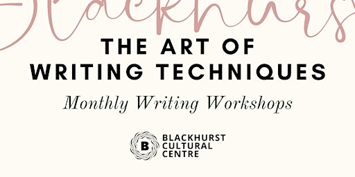 Imagem principal do evento Blackhurst Academy Presents: The Art of Writing Workshop Series