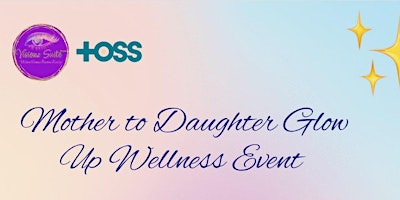 Hauptbild für Mother to Daughter Glow Up Wellness Event
