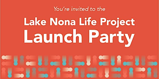 Primaire afbeelding van Lake Nona Life Project 4.0 Launch Party