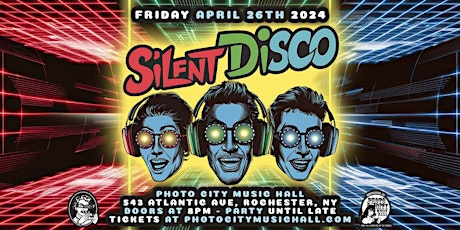 Silent Disco - April 26th - Rochester, NY