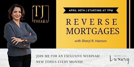 Understanding Reverse Mortgages - Webinar Hosted By TJ Thiara