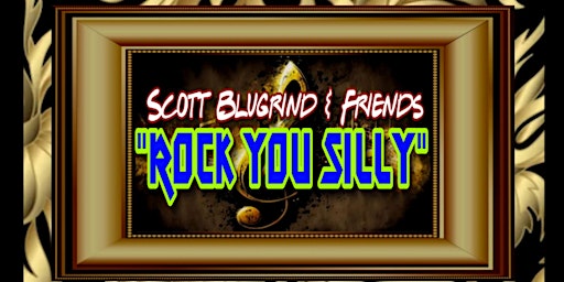 Imagem principal do evento "Rock You Silly" with Scott Blugrind & Friends