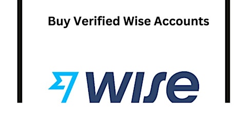 Top 5 Place To Buy Verified Wise Accounts - 100% Verified USA, UK Accounts