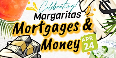 Celebrating Margaritas, Mortgages & Money primary image