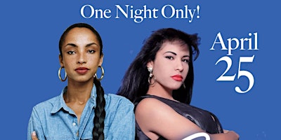 Primaire afbeelding van ONE NIGHT ONLY -  SADE vs Selena Tribute Show & Dance Night.