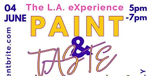 Immagine principale di The L.A. eXperience Summer Series:  Paint & Taste 