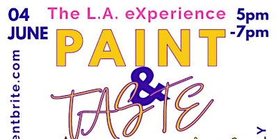 Imagen principal de The L.A. eXperience Summer Series:  Paint & Taste