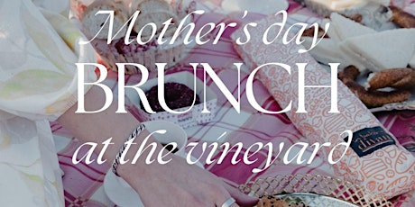 Mother's day, brunch at the vineyard