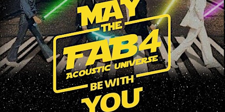 May the FAB FOUR be with You!  A Live Beatles Tribute Show. FREEE !