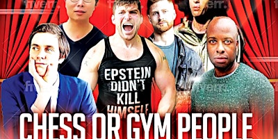 Chess Or Gym People Comedy Show primary image
