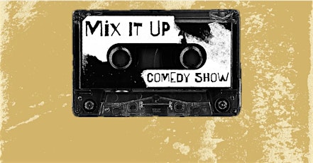 Mix It Up Comedy Show