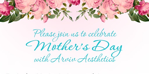Image principale de Mother's Day at Arviv Aesthetics Med Spa