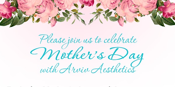 Mother's Day at Arviv Aesthetics Med Spa