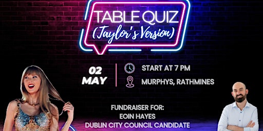 Image principale de Table quiz (Taylor's version) Fundraiser for Eoin Hayes, Candidate for Dublin City Council