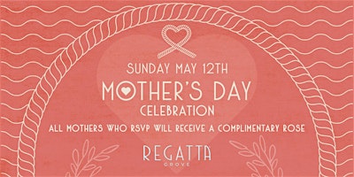 Primaire afbeelding van Mother's Day Celebration at Regatta Grove