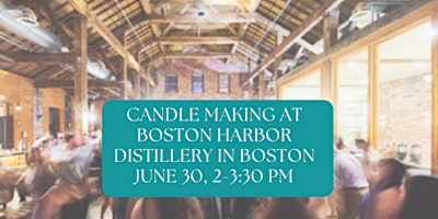 Imagem principal do evento Candle Making at Boston Harbor Distillery in Boston