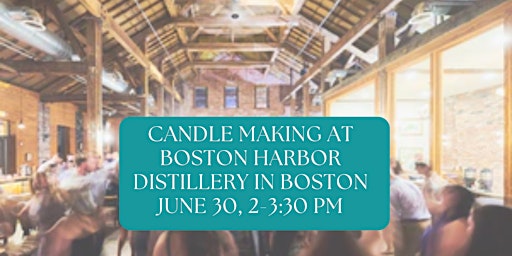 Image principale de Candle Making at Boston Harbor Distillery in Boston