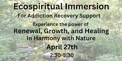 Ecospiritual Immersion for Addiction Recovery primary image