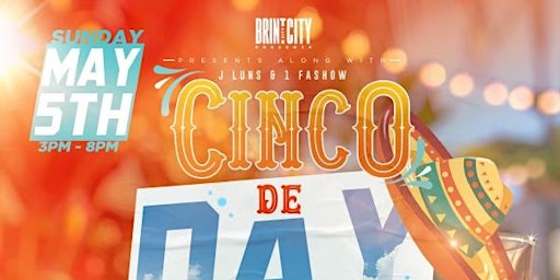 Imagem principal do evento Brint City Presents w/J Luns & 1Fashow Day Drinking CINCO DE MAYO DAY PARTY