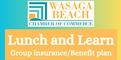 Image principale de Lunch and Learn-Chamber of Commerce Group Insurance Plan