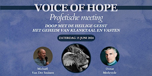 Imagem principal do evento VOICE OF HOPE - Doop met de Heilige Geest, klanktaal en vasten