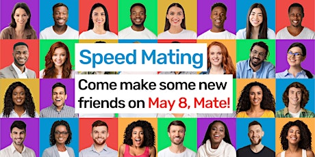 Speed Mating on May 8 Day, Mate!