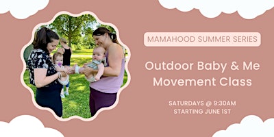 Immagine principale di Mamahood Summer Series: Outdoor Baby & Me Movement Class 