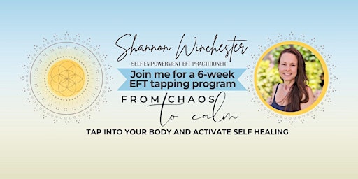 Primaire afbeelding van Overcome Stress, Anxiety, & Overwhelm with EFT Tapping: A 6-week Program