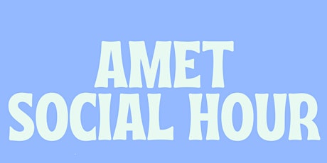 AMET Social Hour