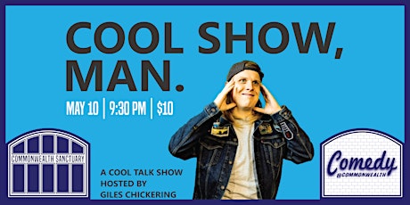 Comedy @ Commonwealth Presents: COOL SHOW, MAN with GILES CHICKERING