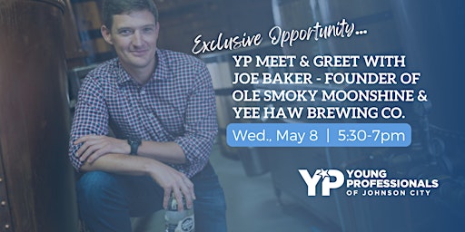 Imagen principal de YP Meet & Greet with Joe Baker - Founder of Ole Smoky Moonshine & Yee Haw