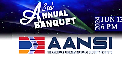 AANSI - THE AMERICAN ARMENIAN NAT'L SECURITY INSTITUTE  3RD ANNUAL BANQUET  primärbild