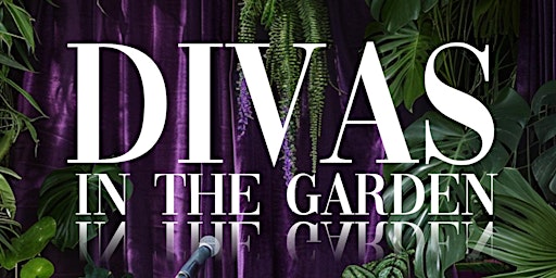 Imagem principal do evento DIVA IN THE GARDEN - A CELEBRATION FOR THE BLACK WOMAN
