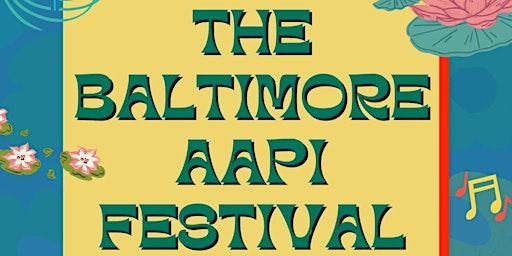 Image principale de The Baltimore AAPI Festival - Free for all!
