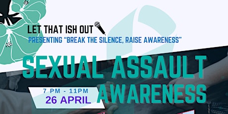 LET THAT ISH OUT “Sexual Assault Awareness“