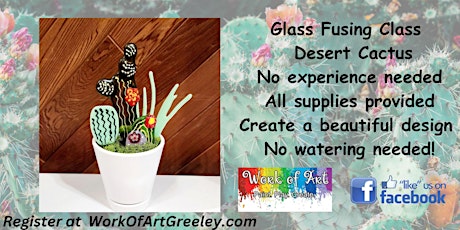 Glass Fusing Class -  Desert Cactus