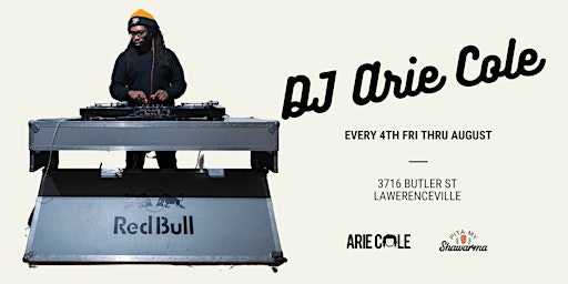 Primaire afbeelding van LIVE DJ Arie Cole Preforms on Our Lawerenceville Patio